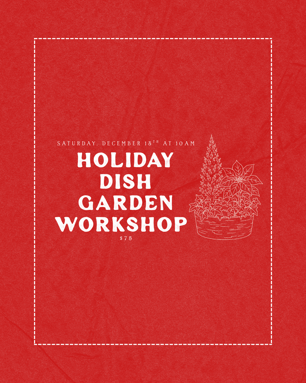 Holiday Dish Garden Workshop