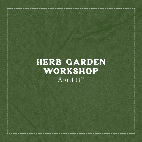Herb Garden Workshop - April 11